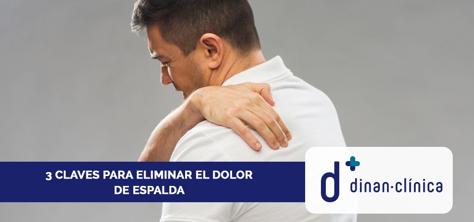 3 claves para eliminar el dolor de espalda 3 claves para eliminar el dolor de espalda