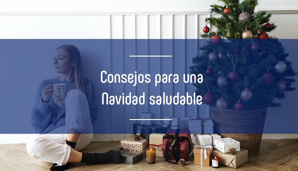 Consejos para una Navidad saludable: alimentación, deporte y reuniones