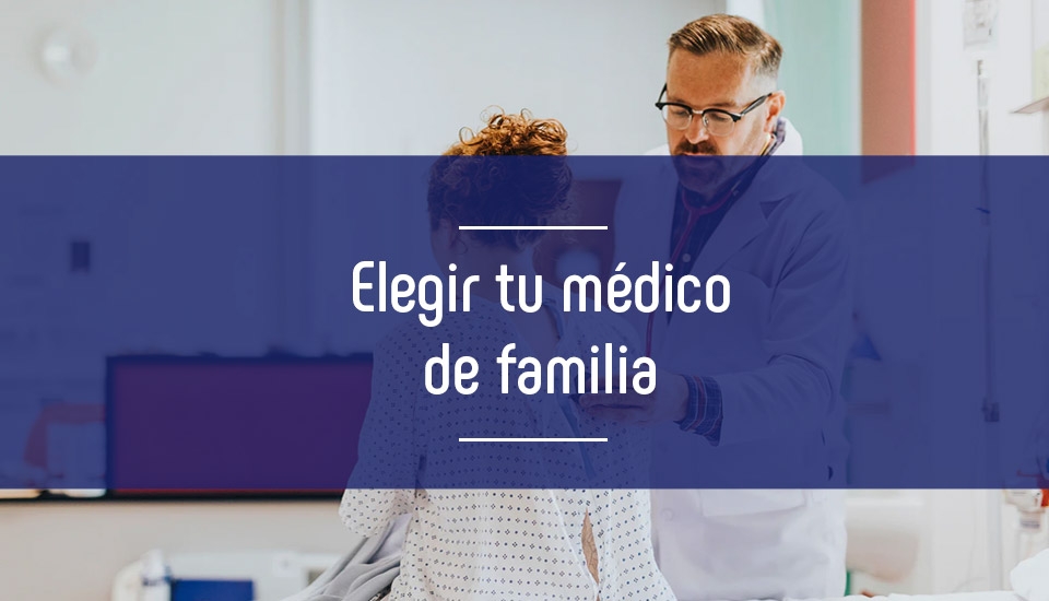 La importacia de elegir un buen médico de familia La importacia de elegir un buen médico de familia