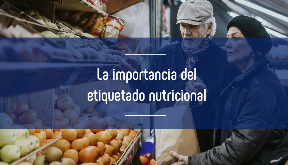La importancia del etiquetado nutricional