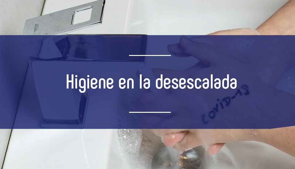 Recomendaciones de higiene en la desescalada Recomendaciones de higiene en la desescalada