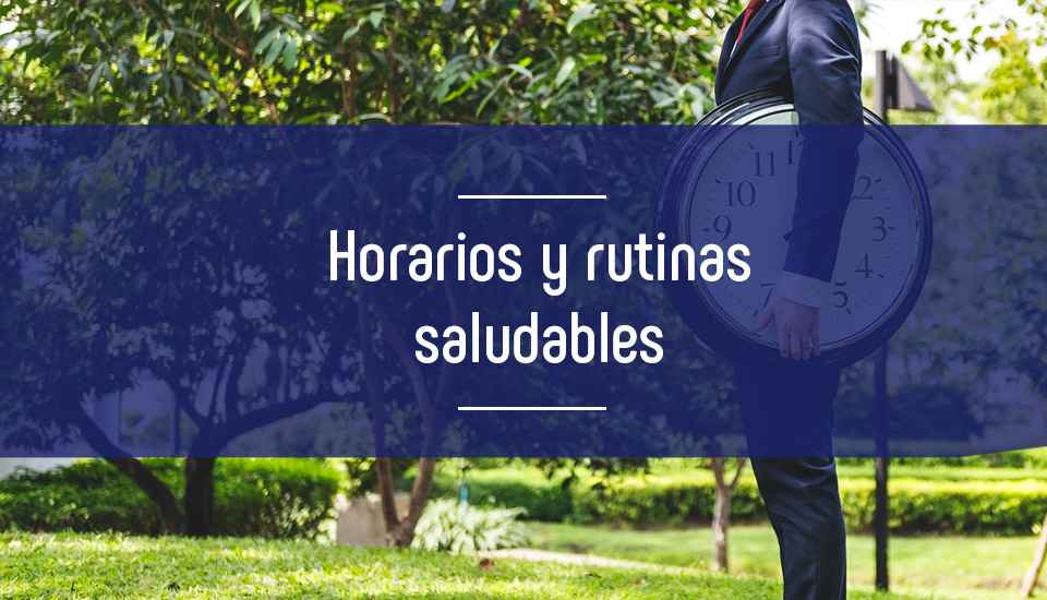 Recomendaciones saludables: Cambia tu horario