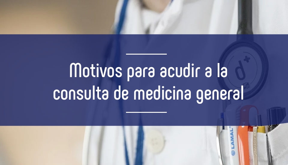 Motivos para acudir a la consulta de medicina general Motivos para acudir a la consulta de medicina general