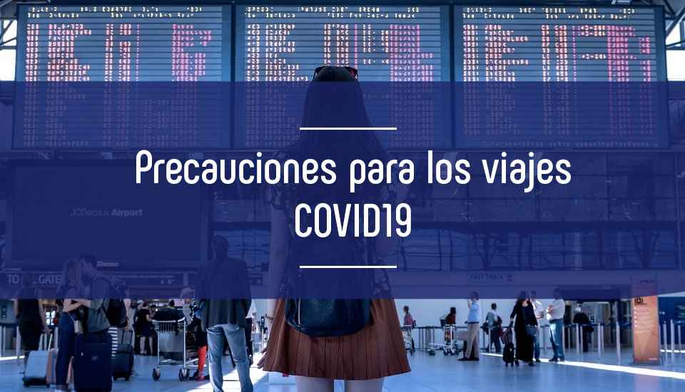 Precauciones para los viajes en 2020 - COVID19 Precauciones para los viajes en 2020 - COVID19